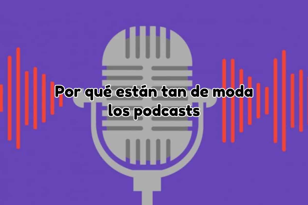 porque los podcasts están de moda